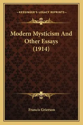 Współczesny mistycyzm i inne eseje - Modern Mysticism And Other Essays