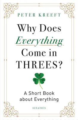 Dlaczego wszystko przychodzi trójkami? Krótka książka o wszystkim - Why Does Everything Come in Threes?: A Short Book about Everything