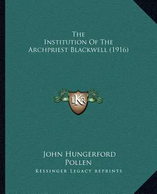 Instytucja arcykapłana Blackwella - The Institution Of The Archpriest Blackwell