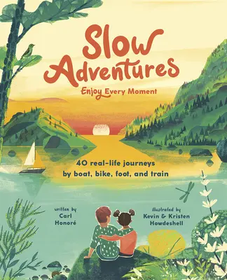 Slow Adventures: Ciesz się każdą chwilą: 40 prawdziwych podróży łodzią, rowerem, pieszo i pociągiem - Slow Adventures: Enjoy Every Moment: 40 Real-Life Journeys by Boat, Bike, Foot, and Train