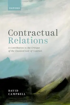 Stosunki umowne: Przyczynek do krytyki klasycznego prawa umów - Contractual Relations: A Contribution to the Critique of the Classical Law of Contract