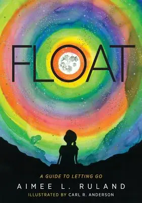 Float: Przewodnik po odpuszczaniu - Float: A Guide to Letting Go