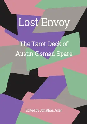 Zagubiony wysłannik, wydanie poprawione i zaktualizowane: Tarot Austina Osmana Spare'a - Lost Envoy, Revised and Updated Edition: The Tarot Deck of Austin Osman Spare