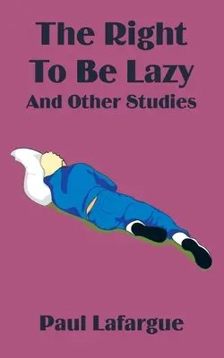 Prawo do lenistwa i inne badania - The Right to Be Lazy and Other Studies