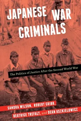 Japońscy zbrodniarze wojenni: Polityka sprawiedliwości po drugiej wojnie światowej - Japanese War Criminals: The Politics of Justice After the Second World War