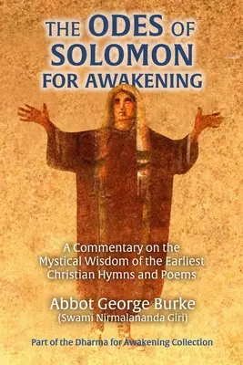 Ody Salomona na przebudzenie: Komentarz do mistycznej mądrości najwcześniejszych chrześcijańskich hymnów i wierszy - The Odes of Solomon for Awakening: A Commentary on the Mystical Wisdom of the Earliest Christian Hymns and Poems