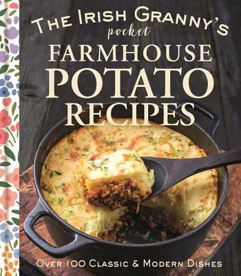 Kieszonkowe przepisy na ziemniaki irlandzkiej babci - The Irish Granny's Pocket Farmhouse Potato Recipes