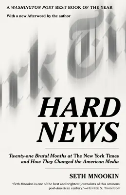 Hard News: Dwadzieścia jeden brutalnych miesięcy w The New York Times i jak zmieniły amerykańskie media - Hard News: Twenty-one Brutal Months at The New York Times and How They Changed the American Media