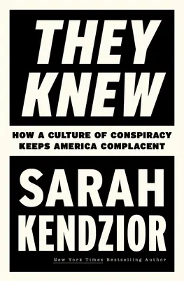 Oni wiedzieli: jak kultura spisku sprawia, że Ameryka jest samozadowolona - They Knew: How a Culture of Conspiracy Keeps America Complacent