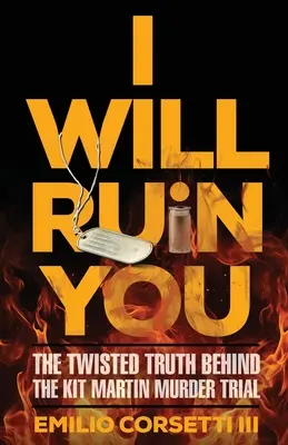 I Will Ruin You: Pokręcona prawda kryjąca się za procesem o morderstwo Kita Martina - I Will Ruin You: The Twisted Truth Behind The Kit Martin Murder Trial