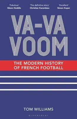 Va-Va-Voom: Współczesna historia francuskiej piłki nożnej - Va-Va-Voom: The Modern History of French Football
