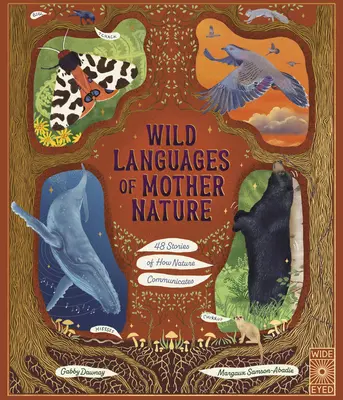 Dzikie języki matki natury: 48 opowieści o tym, jak natura się komunikuje: 48 opowieści o tym, jak komunikuje się natura - Wild Languages of Mother Nature: 48 Stories of How Nature Communicates: 48 Stories of How Nature Communicates