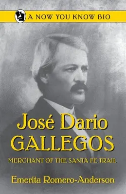 Jose Dario Gallegos: Kupiec z doliny San Luis - Jose Dario Gallegos: Merchant of the San Luis Valley
