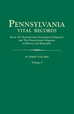 Pennsylvania Vital Records, z Pennsylvania Genealogical Magazine i Pennsylvania Magazine of History and Biography. w trzech tomach. Tom - Pennsylvania Vital Records, from the Pennsylvania Genealogical Magazine and the Pennsylvania Magazine of History and Biography. in Three Volumes. Volu