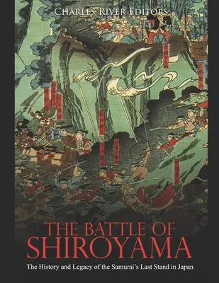 Bitwa pod Shiroyamą: Historia i dziedzictwo ostatniego bastionu samurajów w Japonii - The Battle of Shiroyama: The History and Legacy of the Samurai's Last Stand in Japan