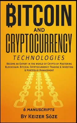 Bitcoin i technologie kryptowalutowe: 6 książek w 1 - Bitcoin and Cryptocurrency Technologies: 6 Books in 1