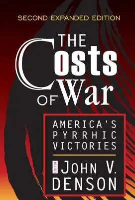 Koszty wojny: pyrrusowe zwycięstwa Ameryki - The Costs of War: America's Pyrrhic Victories