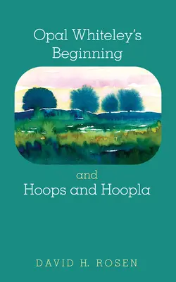 Początki Opal Whiteley oraz Hoops and Hoopla - Opal Whiteley's Beginning and Hoops and Hoopla