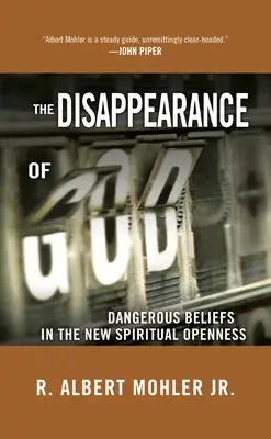 Zniknięcie Boga: Niebezpieczne przekonania w nowej duchowej otwartości - The Disappearance of God: Dangerous Beliefs in the New Spiritual Openness