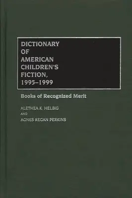 Dictionary of American Children's Fiction, 1995-1999: Książki o uznanych zasługach - Dictionary of American Children's Fiction, 1995-1999: Books of Recognized Merit