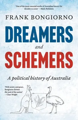 Marzyciele i intryganci: Polityczna historia Australii - Dreamers and Schemers: A Political History of Australia