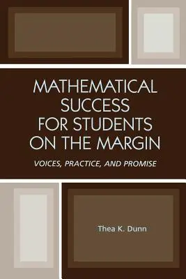 Matematyczny sukces uczniów z marginesu: Głosy, praktyka i obietnica - Mathematical Success for Students on the Margin: Voices, Practice, and Promise