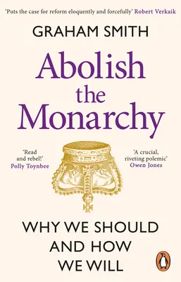 Znieść monarchię: Dlaczego powinniśmy i jak to zrobimy - Abolish the Monarchy: Why We Should and How We Will