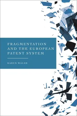 Fragmentacja i europejski system patentowy - Fragmentation and the European Patent System