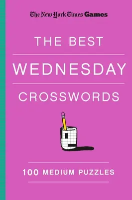 New York Times Games Najlepsze środowe krzyżówki: 100 średnich łamigłówek - New York Times Games the Best Wednesday Crosswords: 100 Medium Puzzles