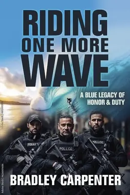 Jeszcze jedna fala: Niebieskie dziedzictwo honoru i obowiązku - Riding One More Wave: A Blue Legacy of Honor and Duty