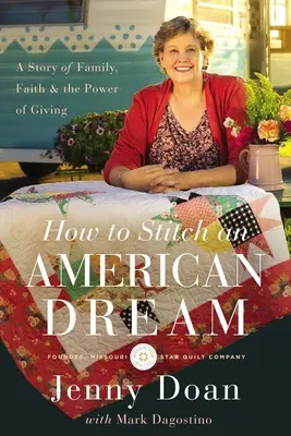 Jak zszyć amerykański sen: Opowieść o rodzinie, wierze i sile dawania - How to Stitch an American Dream: A Story of Family, Faith and the Power of Giving