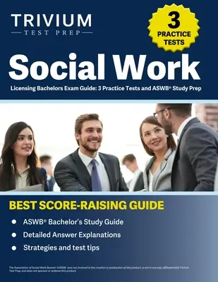 Przewodnik po egzaminie licencjackim z pracy socjalnej: 3 testy praktyczne i przygotowanie do egzaminu ASWB - Social Work Licensing Bachelors Exam Guide: 3 Practice Tests and ASWB Study Prep