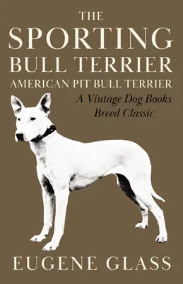 Sportowy bull terrier - The Sporting Bull Terrier