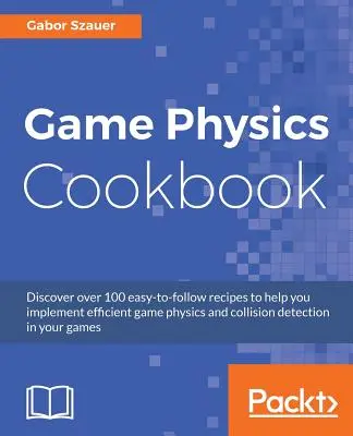 Książka kucharska fizyki gier - Game Physics Cookbook