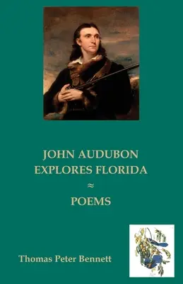 John Audubon odkrywa Florydę: Wiersze - John Audubon Explores Florida: Poems