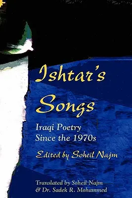 Pieśni Isztar: Iracka poezja od lat siedemdziesiątych XX wieku - Ishtar's Songs: Iraqi Poetry Since the 1970s