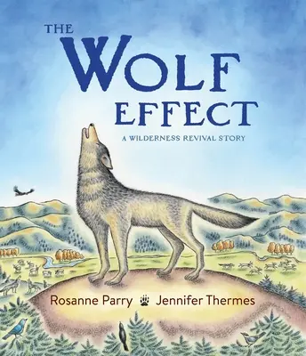 Efekt wilka: Historia odrodzenia dzikiej przyrody - The Wolf Effect: A Wilderness Revival Story