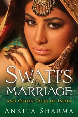 Małżeństwo Swati i inne opowieści o Indiach - Swati's Marriage and Other Tales of India