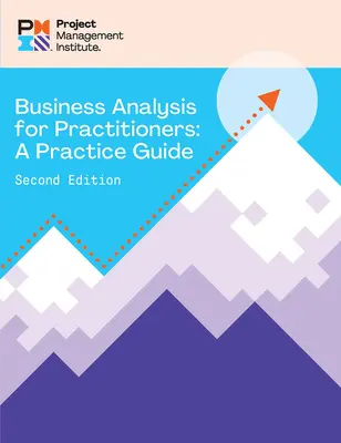 Analiza biznesowa dla praktyków - wydanie drugie: A Practice Guide - Business Analysis for Practitioners - Second Edition: A Practice Guide