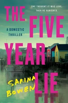 Pięcioletnie kłamstwo: Domowy thriller - The Five Year Lie: A Domestic Thriller