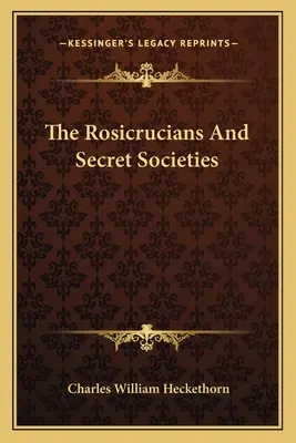Różokrzyżowcy i tajne stowarzyszenia - The Rosicrucians And Secret Societies