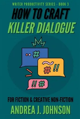 Jak stworzyć zabójczy dialog dla fikcji i kreatywnej literatury faktu - How to Craft Killer Dialogue for Fiction & Creative Non-Fiction