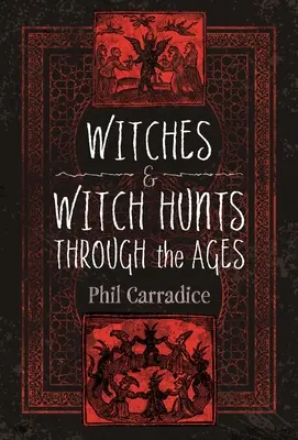 Czarownice i polowania na czarownice na przestrzeni wieków - Witches and Witch Hunts Through the Ages