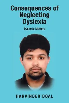 Konsekwencje zaniedbania dysleksji: Dysleksja ma znaczenie - Consequences of Neglecting Dyslexia: Dyslexia Matters