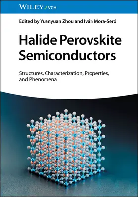 Halogenkowe półprzewodniki perowskitowe: Struktury, charakterystyka, właściwości i zjawiska - Halide Perovskite Semiconductors: Structures, Characterization, Properties, and Phenomena