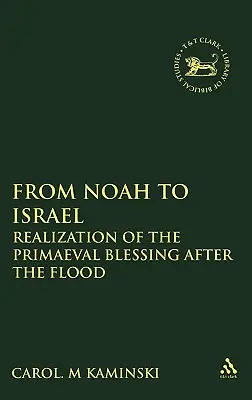 Od Noego do Izraela: Realizacja pierwotnego błogosławieństwa po potopie - From Noah to Israel: Realization of the Primaeval Blessing After the Flood