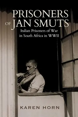 PRISONERS OF JAN SMUTS - Włoscy jeńcy wojenni w Afryce Południowej podczas II wojny światowej - PRISONERS OF JAN SMUTS - Italian Prisoners of War in South Africa in WWII