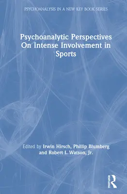 Psychoanalityczne perspektywy intensywnego zaangażowania w sport - Psychoanalytic Perspectives On Intense Involvement in Sports