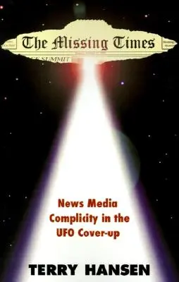 The Missing Times: Współudział mediów informacyjnych w ukrywaniu UFO - The Missing Times: News Media Complicity in the UFO Cover-Up