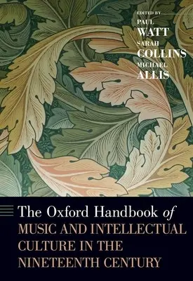 Oksfordzki podręcznik muzyki i kultury intelektualnej w XIX wieku - The Oxford Handbook of Music and Intellectual Culture in the Nineteenth Century